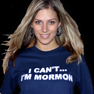 I Can't I'm
                      Mormon